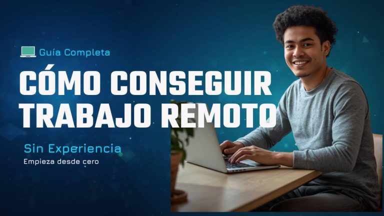 Cómo Conseguir Trabajo Remoto Sin Experiencia