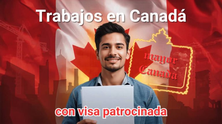 Trabajos en Canadá con visa patrocinada